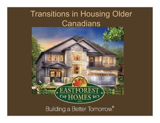 Transitions in Housing Older
Canadians
 
