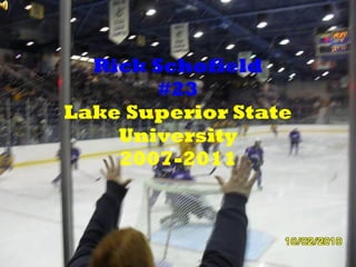 Rick Schofield #23 Lake Superior State University 2007-2011 
