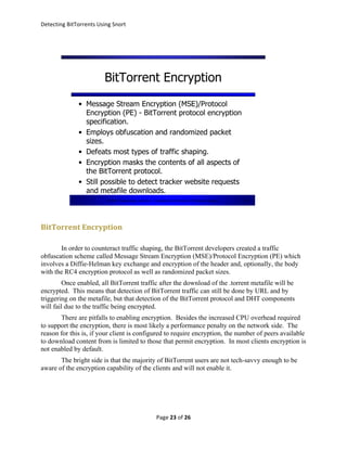 Detecting	
  BitTorrents	
  Using	
  Snort	
  




BitTorrent	
  Encryption	
  

       In order to counteract traffic sha...