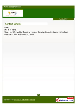 - Contact Us -


Contact Details:
Rico
Mr. R. H Kolte
Shop No. 107, Anil Co-Oprative Housing Society, Opposite Kamla Nehru Park
Pune - 411 001, Maharashtra, India
 