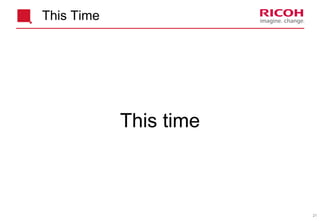 21
This Time
This time
 