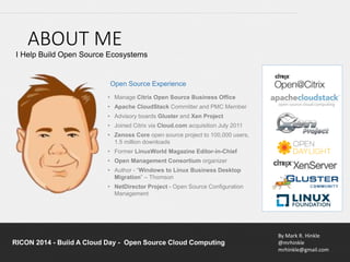 By Mark R. Hinkle 
@mrhinkle 
mrhinkle@gmail.com 
ABOUT ME 
I Help Build Open Source Ecosystems 
Open Source Experience 
•...