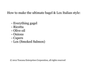 How to make the ultimate bagel & Lox Italian style:


   - Everything gagel
   - Ricotta
   - Olive oil
   - Onions
   - C...