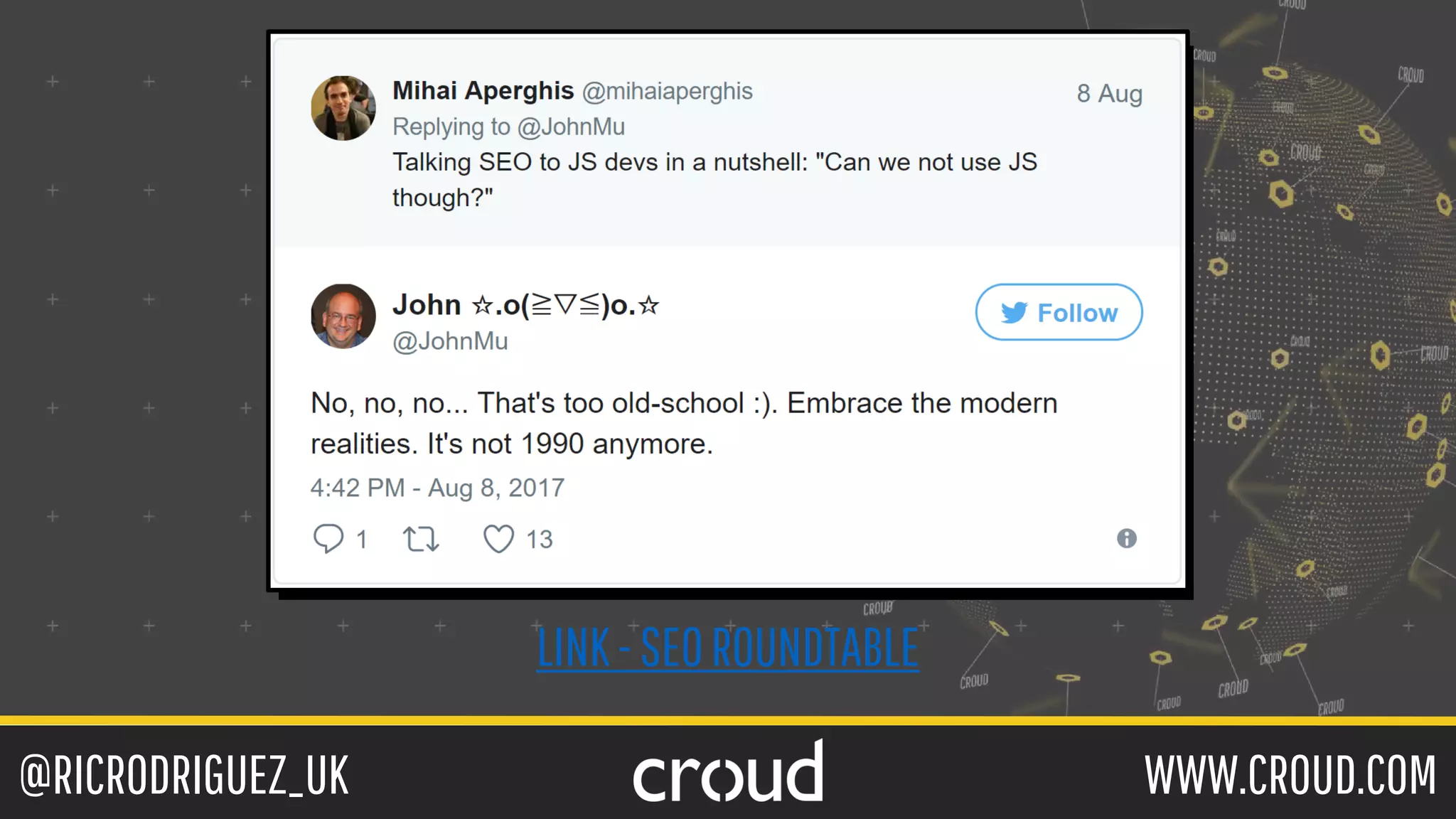 @RICRODRIGUEZ_UK WWW.CROUD.COM
LINK-SEOROUNDTABLE
 