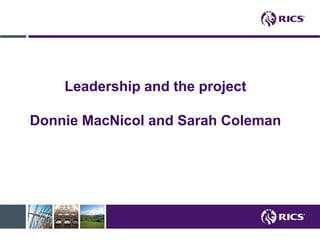 Copyright © 2016 Team Animation and Business Evolution Slide: 1
Leadership and the project
Donnie MacNicol and Sarah Coleman
 