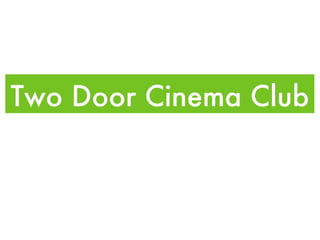 Two Door Cinema Club 
