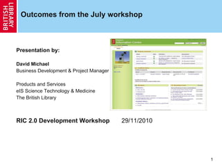 Outcomes from the July workshop ,[object Object],[object Object],[object Object],[object Object],[object Object],[object Object],[object Object]