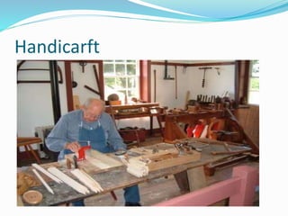 Handicarft
 