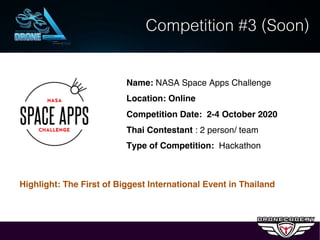 Name: NASA Space Apps Challenge
Location: Online
Competition Date: 2-4 October 2020
Thai Contestant : 2 person/ team
Type of Competition: Hackathon
Competition #3 (Soon)
Highlight: The First of Biggest International Event in Thailand
 