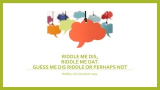 Riddle me dis,game | PPTX