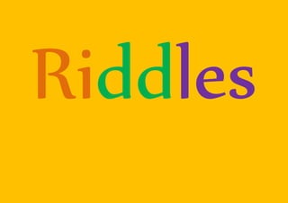 Riddles
 