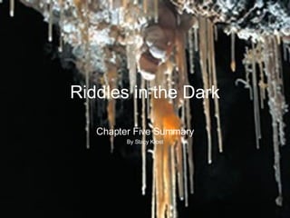 Riddles in the Dark Chapter Five Summary By Stacy Krost 
