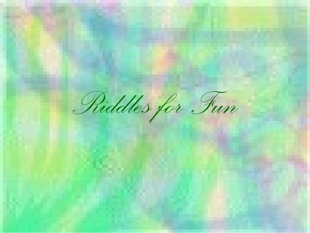 Riddles For Fun