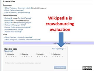 Wikipedia is
crowdsourcing
  evaluation
 