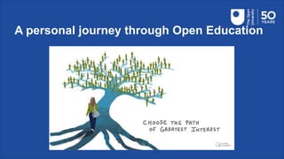 A personal journey through Open Education
 