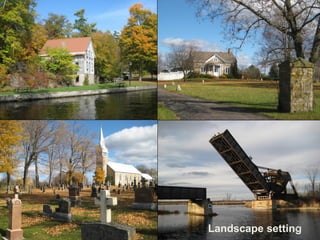 Landscape setting
                11
 