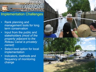 Implementation Challenges

• Rank planning and
  management tools for long
  term conservation
• Input from the public and...