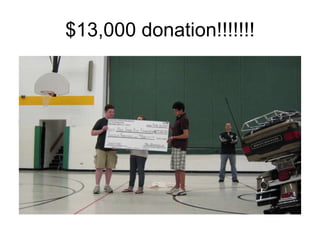 $13,000 donation!!!!!!! 