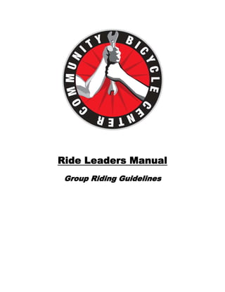 Ride Leaders Manual
 Group Riding Guidelines
 