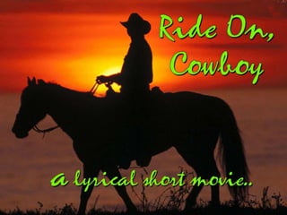 Ride On, Cowboy!