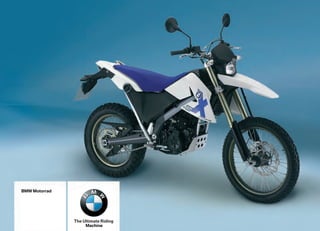 BMW Motorrad




               The Ultimate Riding
                    Machine
 