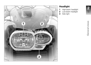 Headlight
1   High-beam headlight     2
2   Low-beam headlight       19
3   Side light




                          General views
                           z
 