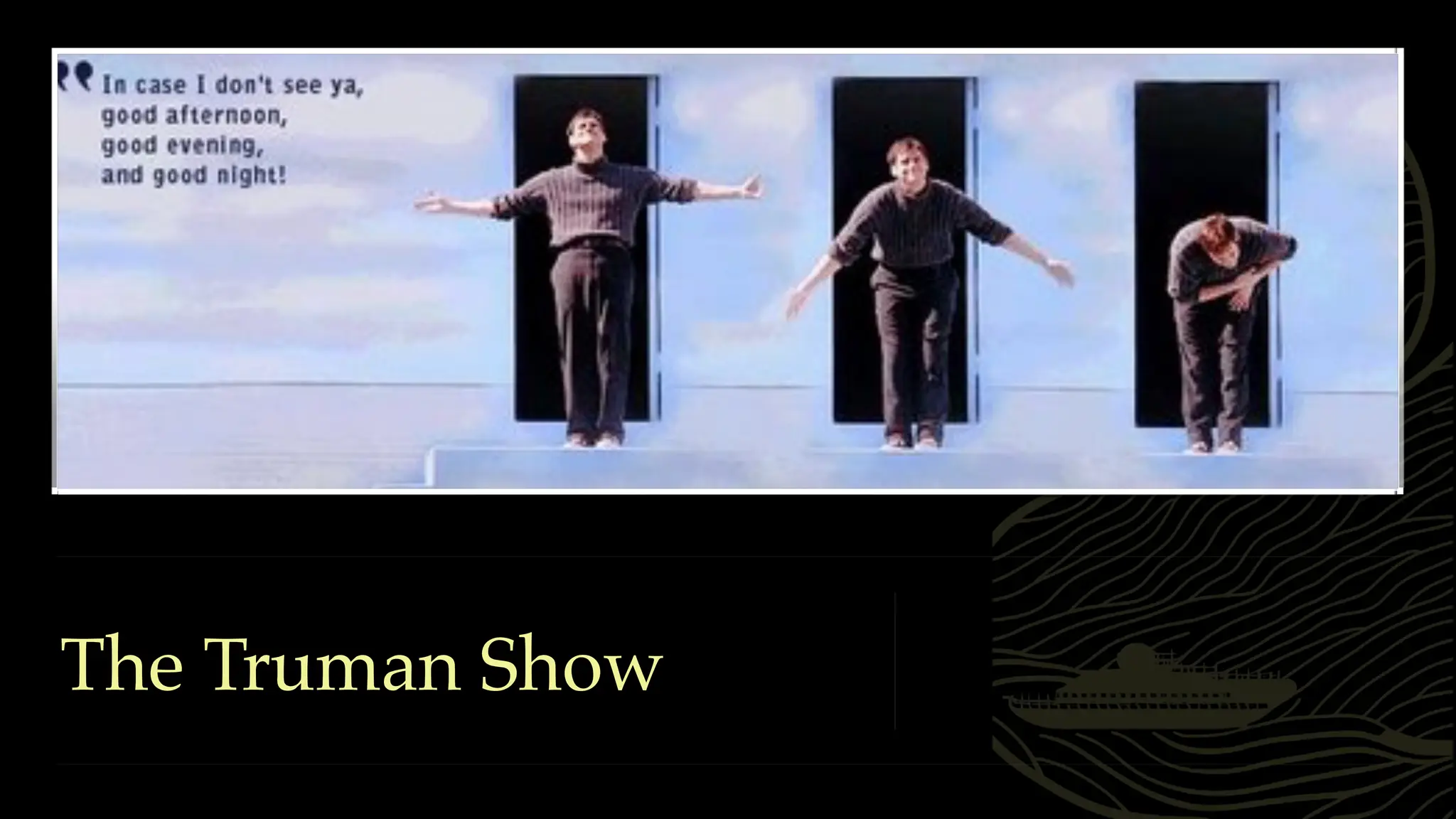 The Truman Show
 
