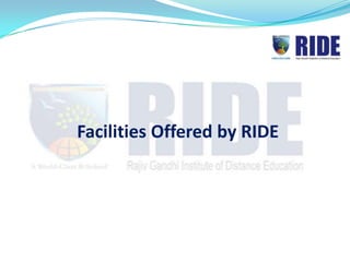 Facilities Offered by RIDE
 