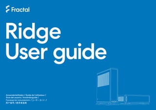 ユーザー ガイド
用户指导 使用者指南
Ridge
User guide
Anwenderleitfaden / Guide de l’utilisateur /
Guía del usuario / Användarguide /
 