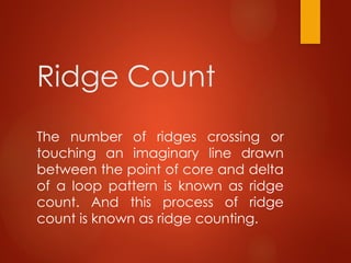 Defibne Ridge ridge counting amd ridge tracing is ridges crossing or touching an ...
