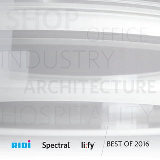 SHOP OFFICE
INDUSTRY
ARCHITECTURE
HOSPITALITY
BEST OF 2016
 