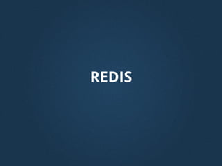 REDIS
 
