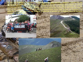 De aquí nos dirigimos a la población de Pola de Allande, pera repostar y recuperar fuerzas, una vez
recuperados la vuelta la iniciamos por zonas bajas cerca de ríos y senderos entre bosque un retorno
totalmente distinto a todo lo que habíamos recorrido en este día, no sin alguna sorpresa que no nos
permitía bajar la guardia en ningún momento con varios pasos huy, huy huy que me quedo sin moto y
huy huy huy bájamela tu que yo me la doy. El compañerismo nunca falta, de hay nos dirigimos a la
población de Navelgas por sus ríos auríferos, terminando la jornada con el habitual zumo de manzana
natural y una buena fabada
 