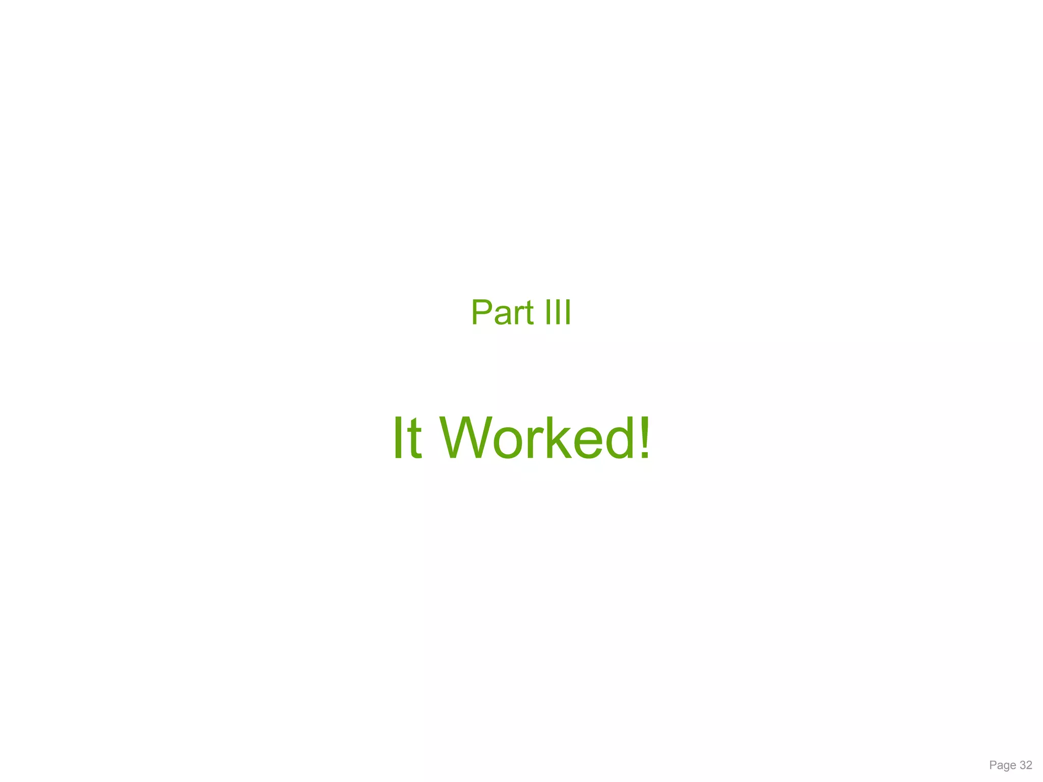 Part III

It Worked!

Page 32

 