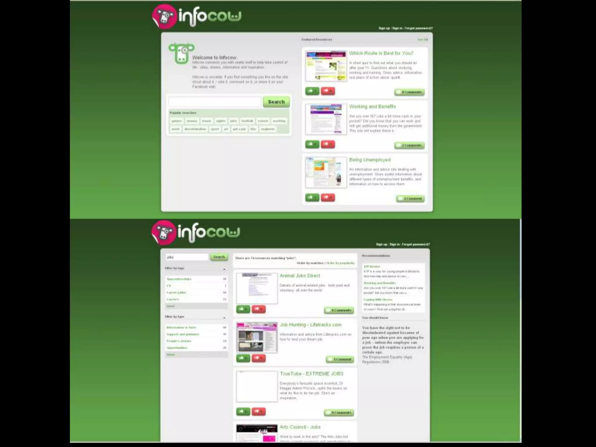 Infocow Free to use resourceAimed at young people aged 14-193 key features :Links to sources of inspiration and information to help young people take advantage of their rights and entitlements Gives specific rights information related on your search Is sociable: people, vote, comment and suggest resources.  Can link to Facebook so people share useful sites between friends www.infocow.org.uk
