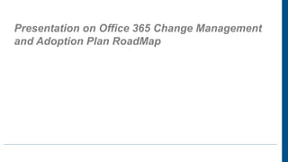 Presentation on Change management and User Adoption | PPTX