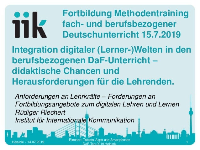 Integration digitaler (Lerner-)Welten in den
berufsbezogenen DaF-Unterricht –
didaktische Chancen und
Herausforderungen fü...