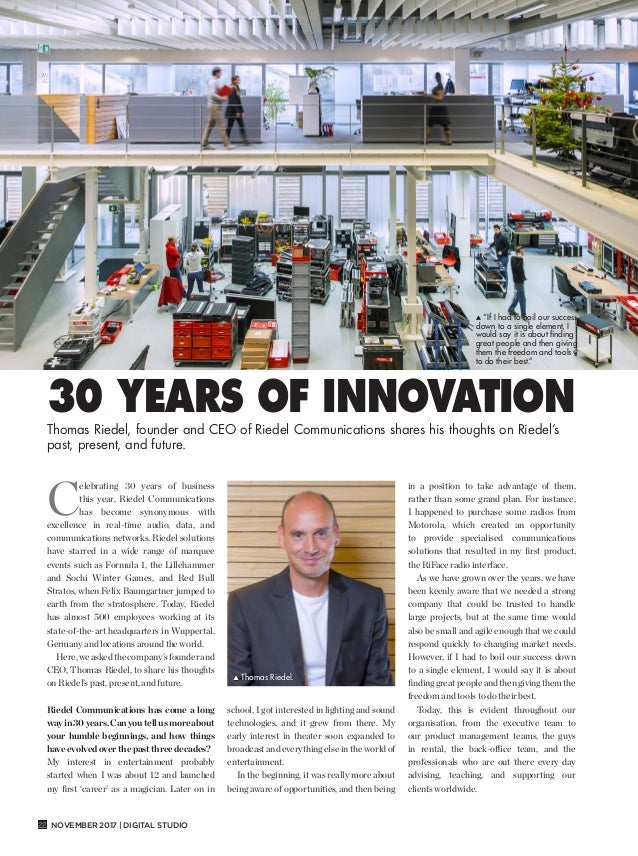 CONSUMER CONNECT — RIEDEL COMMUNICATIONS
NOVEMBER 2017 | DIGITAL STUDIO22
C
elebrating 30 years of business
this year, Rie...