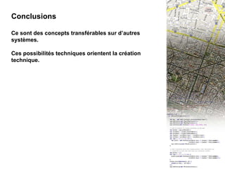 Conclusions Conclusions Ce sont des concepts transférables sur d’autres systèmes. Ces possibilités techniques orientent la création technique. 