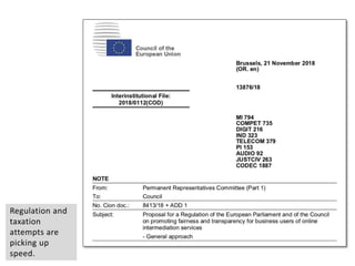 Regulation and
taxation
attempts are
picking up
speed.
 