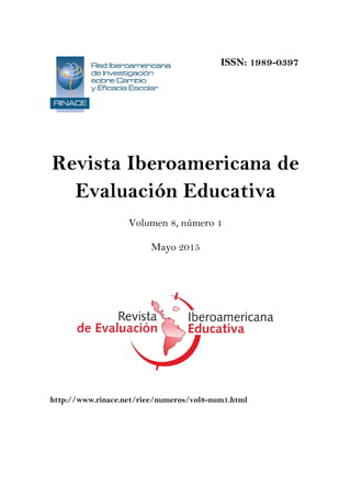 ISSN: 1989-0397
Revista Iberoamericana de
Evaluación Educativa
Volumen 8, número 1
Mayo 2015
http://www.rinace.net/riee/numeros/vol8-num1.html
 