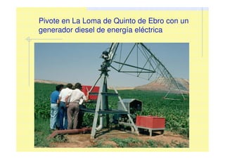Pivote en La Loma de Quinto de Ebro con un
generador diesel de energía eléctrica
 