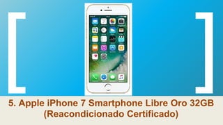 5. Apple iPhone 7 Smartphone Libre Oro 32GB
(Reacondicionado Certificado)
 