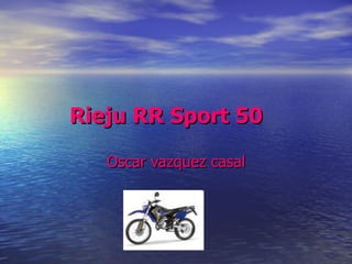   Rieju RR Sport 50 Oscar vazquez casal 