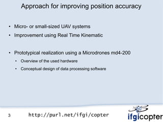 High-precision Positioning and Real-time Data Processing of UAV-Systems