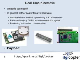 Real Time Kinematic
• What do you need?
• In general: rather cost-intensive hardware
    • GNSS receiver + antenna – proce...