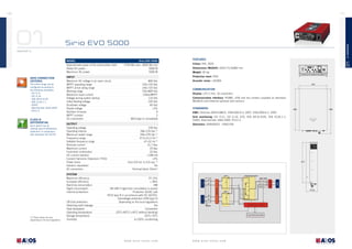 40

41

Sirio EVO 5000

tl inVeRteRs

01
INVERTER TL

sirio eVo 5000

Approximate power of the photovoltaic field
Rated AC power
Maximum AC power
gRiD connection
cRiteRia
The entire range can be
configured according to
the following standards:
- CEI 0-21
- CEI 0-16
- VDE aR-N-4105
- VDE 0126-1-1
- G59/2
- Real Decreto 1663-2000
- PO12.3

class b
DiFFeRential
Each device has an
internal type B differential
protection in compliance
with Standard IEC 60755

inPUt
Maximum DC voltage in an open circuit
MPPT operating range
MPPT at full rating range
Working range
Maximum input current
Voltage during system startup
Initial feeding voltage
Shutdown voltage
Ripple voltage
Number of inputs
MPPT number
DC connectors
oUtPUt
Operating voltage
Operating interval
Maximum power range
Frequency range
Settable frequency range
Nominal current
Maximum current
Fault level contribution
DC current injection
Current Harmonic Distorsion (THDi)
Power factor
Galvanic separation
AC connectors
sYsteM
Maximum efficiency
European efficiency
Stand-by consumption
Night consumption
Internal protections

(1) These values can vary
depending on the local regulations.

Off-Grid protection
Detecting earth leakage
Heat dissipation
Operating temperature
Storage temperature
Humidity

5750 Wp max ; 4000 Wp min
5000 W
5000 W

FeatURes

01

MoDel

colour: RAL 3020
Dimensions (WxDxh): 424x173,5x682 mm
Weight: 35 kg
Protection level: IP65

800 Vdc
150÷720 Vdc
240÷720 Vdc
150÷800 Vdc
13Adc/MPPT
110 Vdc
220 Vdc
60 Vdc
<3%
4
2
MC4 type or compatible

acoustic noise: <35dBA
424

coMMUnication
Display: LCD 2-line, 16 characters
communication interface: RS485, USB and dry contact supplied as standard,
ModBUS and Ethernet optional (slot version)
stanDaRDs

630

682

eMc: Directive 2004/108/CE, EN61000-6-3: 2007, EN61000-6-2: 2005
grid monitoring: CEI 0-21, CEI 0-16, A70, VDE AR-N-4105, VDE 0126-1-1,
G59/2, Real Decreto 1663-2000, PO12.3
Directives: 2006/95/CE - EN62109

230 Vac
184÷276 Vac (1)
200÷276 Vac (1)
47,5÷51,5 Hz (1)
47÷52 Hz (1)
21,7 Aac
25 Aac
25 Aac
<108 mA
<3%
from 0,9 ind. to 0,9 cap. (1)
No
Terminal block 16mm2

612

97,15%
> 96%
~9W
1W (4W if night-time consultation is active)
Protection DC/AC side
(RCD type B in accordance with IEC 60755).
Overvoltage protection (OVR type 3)
Depending on the local regulations
Yes
Convection
-20°C÷60°C (+45°C without derating)
-20°C÷70°C
4÷100% condensing

www.aros-solar.com

173.5

www.aros-solar.com

 