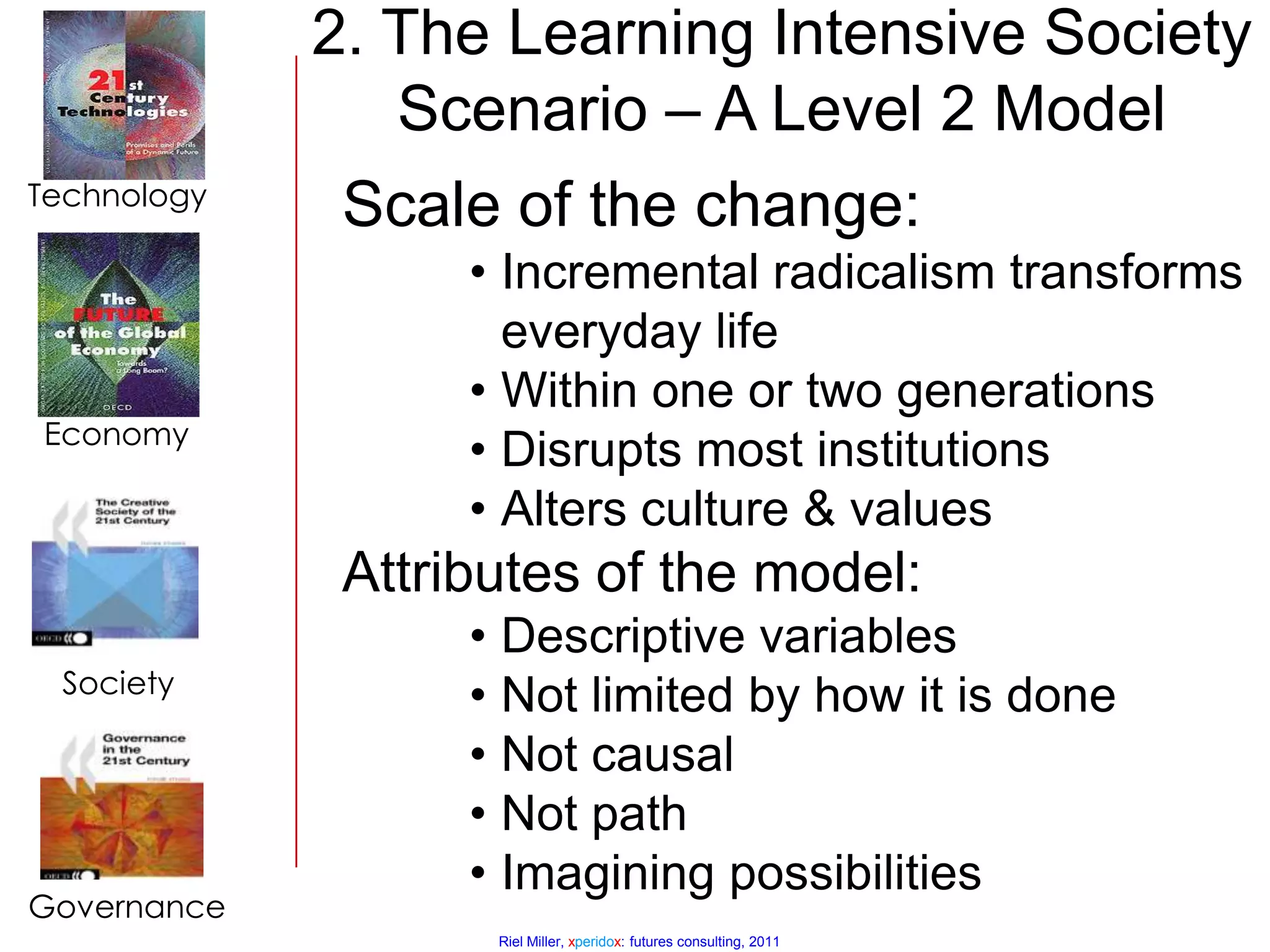 C.  Hybrid Strategic Scenario MethodRigorous imagining – developing analytically rich and imaginative stories of a functioning society as a way to question our assumptions.