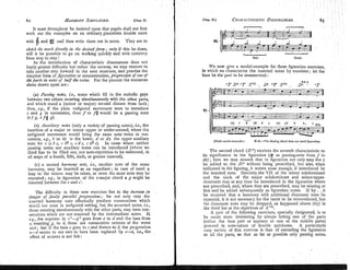 HARMONY SIMPLIFIED. CHARACTERISTIC
~ ~ I S S O N A N C E S .
It must throughout be insisted upon that pupils shall not first
work out the examples on an ordinary pianoforte double stave
with and @ and then write them out in score. hey are to
sketch the work direct& in the desiredform; only if this bk done,
will it be possible to go on working qiickly and with certainty
from step to step !
As the introduction of characteristic dissonances does not
imply greater difficultybut rather the reverse, we may venture to We now give a model-example for these figuration exercises,
take another step forward in the next exercises, and practlse the in which we characterise the inserted notes by numbers ; let the
simplest form of flf~~mtiotz
or ornamentation, p~ogressionof one of bass be the part to be ornamented :
theparts in notes of hav the value. For the present the resources
alone drawn upon are :
(B) Auxiliary notes (only a variety of passing notes), i.e., the
insertion of a major or minor upper or under-second, where the
unfigured movement would bring the same note twice in suc-
cession, e.g., 6 or 63 is the lower, d or dp the upper auxiliary (Sixth mode exa,,pr.
note for c (c6 c, c 62 c, c d c, c d? c). In cases where neither
passing notes nor auxiliary notes can be introduced (where no
third has to be filled out, nor note-repetition to be enlivened, in The second chord (D+)
receives the seventh characteristic to
all steps of a fourth, fifth, sixth, or greater interval), its significance in the figuration (eb as passing-note from f to
dg); here we may reinark that in figuration not only may the 7
(c) a second harnzony note, i.e., another note of the same be added to the D+rvithout being prescribed, but also, when
harmony, may be inserted as an expedient; in case of need a indicated in the figuring, it enters soon enough, if introduced by
leap to the octave may be taken, or even the same note may be the inserted note. Similarly the VII of the minor subdominant
repeated; e.g., in figuration of the c-major chord a g might be and the sixth of the major subdominant and minor-upper-
inserted between the e and c'. domillant may at any time be introduced in the figuration where
not prescribed, and, where they are prescribed, may be missing at
The diffic~iltyin these new exercises lies in the increase in
first and be added subsequently as figriration notes. If by. . it
danger of fazrfty jarallel $pro,.rssiorrs; for not only may the be required that a harmony with additional dissonant note be
inserted harmony note effectually produce consecutives which
repeated, it is not necessary for the latter to be reintroduced, but
would not exist in unfigured wfiting, but the accented notes, id., the dissonant note may be dropped, as happened above (67) in
the third bar at the repetition of SV".
those entering simultaneously n ~ t h
the other parts, may form con-
secutive~
which are not removed by the nitermediate notes. If, A part of the following exercises, specially designated, is to
e.8, the soprano in c+-g+ goes from e to d and the bass from
be made more interesting by always letting one of the parts
e, inserting g, to d, these are consecutive octaves of the worst
(either tlie bass part or soprano or one of, the middle parts)
sort; but if the bass e goes to c and thence to d, the progression
proceed in note-values of double quickness. A particulnrlv
e-d seenis to our ears to have been replaced by c-d, id., the
easy variety of this exercise is that of yending the,figuration
effect of octaves is not felt:
to all the parts, so that as far as posslble only passing notes,
 