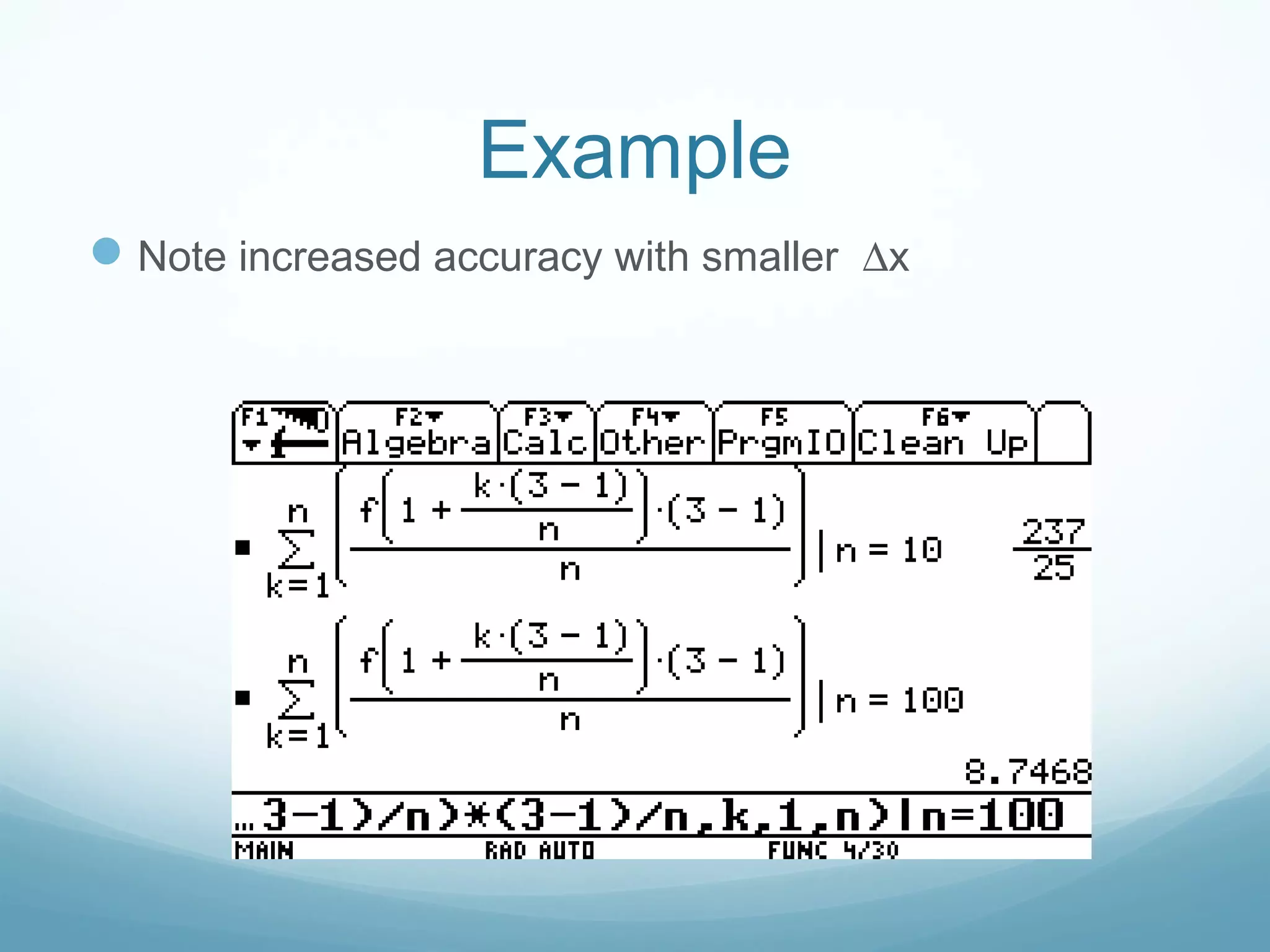Example
Note increased accuracy with smaller ∆x
 